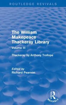 Paperback The William Makepeace Thackeray Library: Volume III - Thackeray by Anthony Trollope Book
