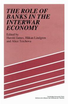 Paperback The Role of Banks in the Interwar Economy Book