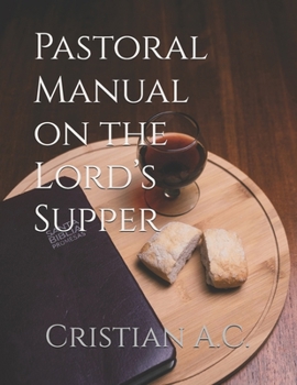 Pastoral Manual on the Lord’s Supper