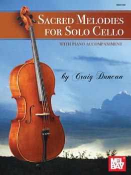 Paperback Sacred Melodies for Solo Cello: With Piano Accompaniment Book