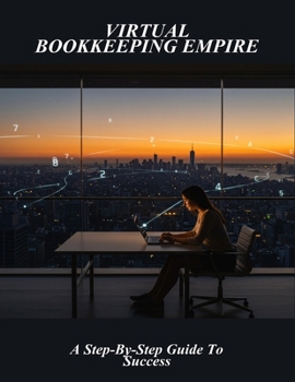 Paperback Virtual Bookkeeping Empire: A Step-By-Step Guide To Success Book