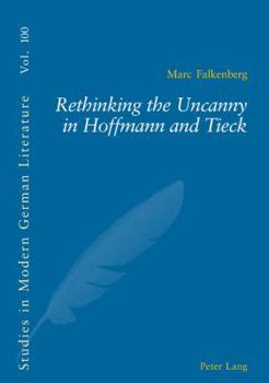 Paperback Rethinking the Uncanny in Hoffmann and Tieck Book