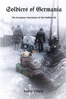 Paperback Soldiers of Germania - The European volunteers of the Waffen SS. Book
