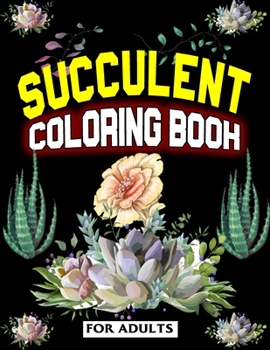 Paperback Succulent Coloring Book For Adults: Plants Lover Coloring Book For Kids Book