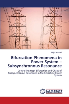 Paperback Bifurcation Phenomena in Power System - Subsynchronous Resonance Book