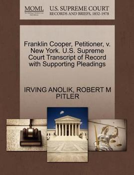 Paperback Franklin Cooper, Petitioner, V. New York. U.S. Supreme Court Transcript of Record with Supporting Pleadings Book