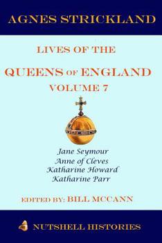 Paperback Strickland's Lives of the Queens of England Volume 7 Book