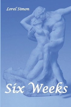 Paperback Six Weeks: The Confessions of a Love Slave Book