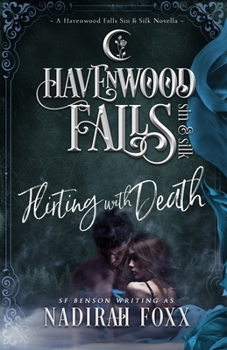 Flirting With Death - Book #12 of the Havenwood Falls Sin & Silk