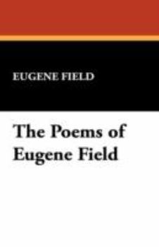 Paperback The Poems of Eugene Field Book