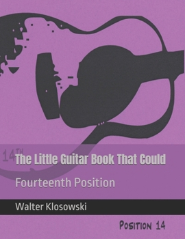 Paperback The Little Guitar Book That Could: Fourteenth Position Book