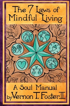 Paperback The 7 Laws of Mindful Living: A Soul Manual Book