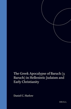 The Greek Apocalypse of Baruch (3 Baruch) in Hellenistic Judaism and Early Christianity: