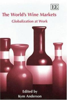 Hardcover The World's Wine Markets: Globalization at Work Book