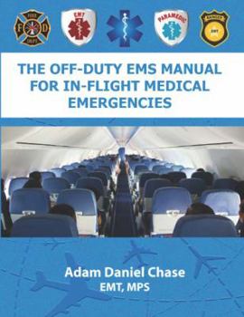 Paperback The Off-Duty EMS Manual for In-Flight Medical Emergencies Book