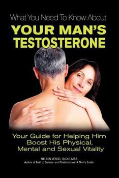 Paperback What You Need to Know About Your Man's Testosterone Book
