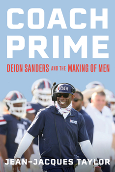 Hardcover Coach Prime: Deion Sanders and the Making of Men Book