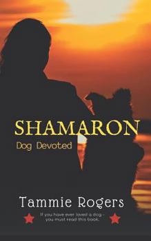 Paperback Shamaron: Dog Devoted Book