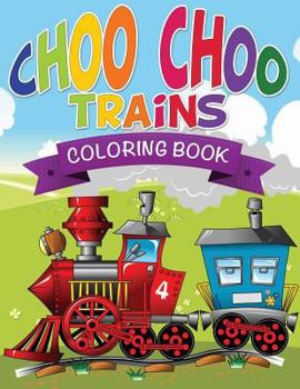 Paperback Choo Choo Trains Coloring Books Book