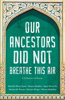 Paperback Our Ancestors Did Not Breathe This Air Book