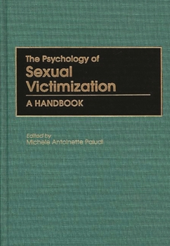 Hardcover The Psychology of Sexual Victimization: A Handbook Book