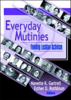 Paperback Everyday Mutinies: Funding Lesbian Activism Book