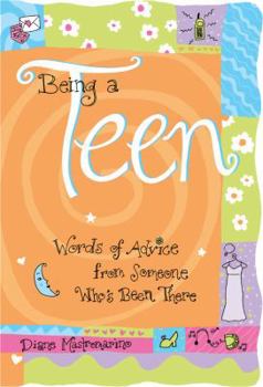 Paperback Being a Teen: Words of Advice from Someone Who's Been There Book