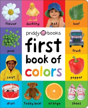Board book First 100 Book of Colors: A Padded Book--Perfect for Little Hands to Hold Book