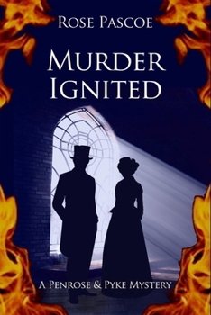 Murder Ignited (Penrose & Pyke Mysteries) - Book #6 of the Penrose & Pyke Mysteries