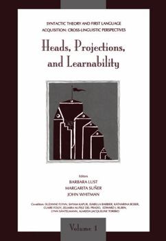 Hardcover Syntactic Theory and First Language Acquisition: Cross-linguistic Perspectives -- Volume 1: Heads, Projections, and Learnability -- Volume 2: Binding, Book