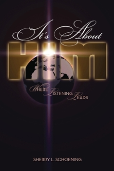 Paperback It's about Him: Where Listening Leads Book