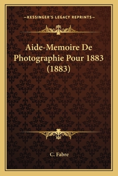 Paperback Aide-Memoire De Photographie Pour 1883 (1883) [French] Book