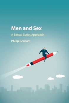 Paperback Men and Sex: A Sexual Script Approach Book