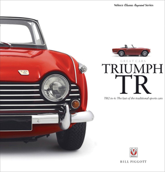 Hardcover Triumph Tr: Tr2 to 6: The Last of the Traditional Sports Cars Book