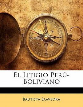 Paperback El Litigio Perú-Boliviano [Spanish] Book