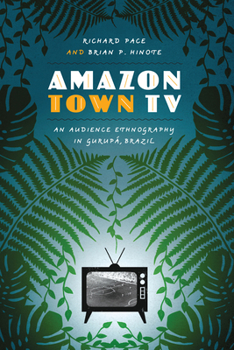 Paperback Amazon Town TV: An Audience Ethnography in Gurupá, Brazil Book