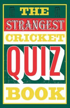 Paperback The Strangest Quiz Book: Cricket Book