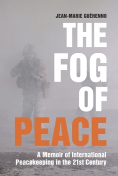 Paperback The Fog of Peace: A Memoir of International Peacekeeping in the 21st Century Book