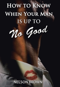 Hardcover How to Know When Your Man Is up to No Good Book