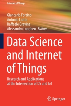 Paperback Data Science and Internet of Things: Research and Applications at the Intersection of DS and Iot Book