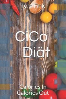 Paperback CiCo Diät: Calories In, Calories Out (German Edition) [German] Book