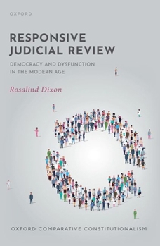 Paperback Responsive Judicial Review: Democracy and Dysfunction in the Modern Age Book