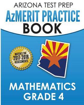 Paperback Arizona Test Prep Azmerit Practice Book Mathematics Grade 4: Revision and Preparation for the Azmerit Math Assessments Book