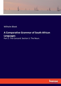 Paperback A Comparative Grammar of South African Languages: Part 2: The Concord. Section 1: The Noun. Book