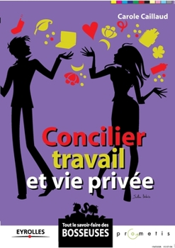 Paperback Concilier travail et vie privée [French] Book