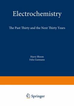 Paperback Electrochemistry: The Past Thirty and the Next Thirty Years Book