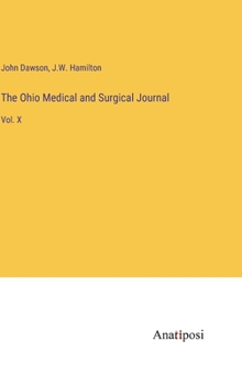 Hardcover The Ohio Medical and Surgical Journal: Vol. X Book
