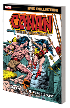 Conan the Barbarian Epic Collection: The Original Marvel Years, Vol. 4: Queen of the Black Coast - Book #4 of the Conan the Barbarian Epic Collection: The Original Marvel Years