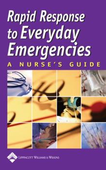 Paperback Rapid Response to Everyday Emergencies: A Nurse's Guide Book