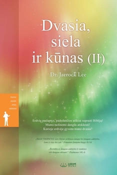 Dvasia, siela ir kūnas (II)(Lithuanian Edition)